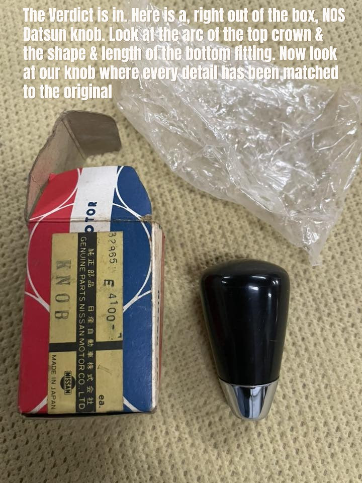 Datsun Roadster 1600 & 2000 67 1/2 , 68, 69 & 70 Stunning Replica Shift Knob CLICK EACH BOX TO VIEW THE DIFFERENT KNOBS -SCROLL THE PAGE FOR MANUFACTURING DETAILS (IN STOCK)